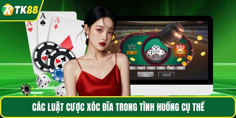 Các luật cược xóc đĩa trong tình huống cụ thể
