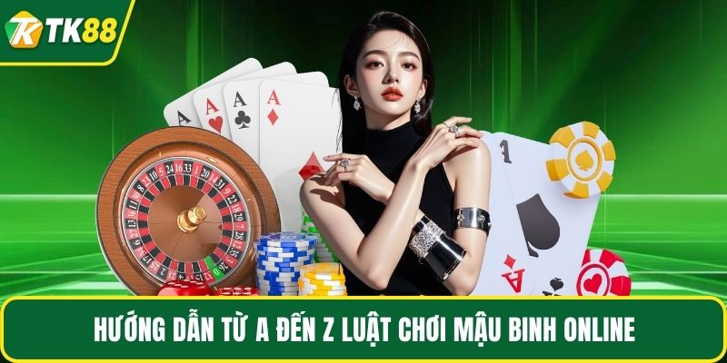 Hướng dẫn từ A đến Z luật chơi mậu binh online