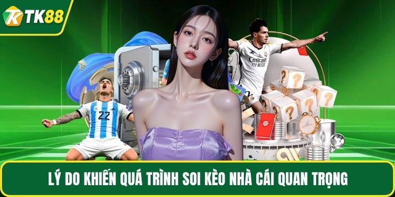 Lý do khiến quá trình soi kèo nhà cái quan trọng
