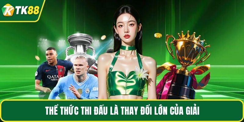 Thể thức thi đấu là thay đổi lớn của giải