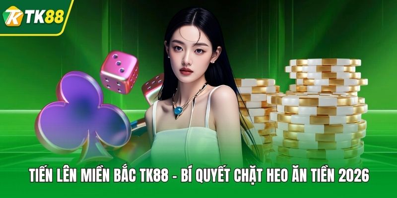 Tiến Lên Miền Bắc